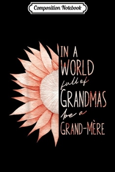 Composition Notebook: Grand-Mere Gift for Cajun Creole Grandma French Grandmother  Journal/Notebook Blank Lined Ruled 6x9 100 Pages