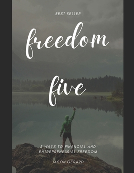 Paperback Freedom Five: 5 Ways to Financial and Entrepreneurial Freedom Book