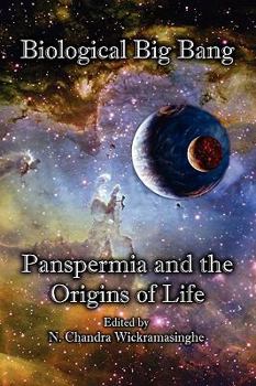 Hardcover Biological Big Bang: Panspermia and the Origins of Life Book