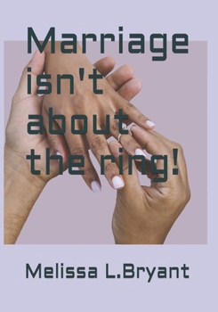 Paperback Marriage isn't about the ring! Book