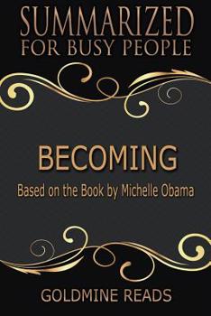 Paperback Becoming - Summarized for Busy People: Based on the Book by Michelle Obama Book