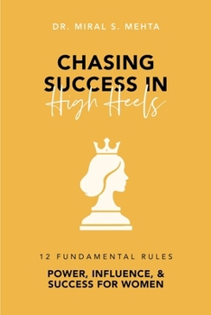 Paperback Chasing Success in High Heels: 12 Fundamental Rules Power, Influence, & Success for Women Book