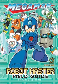 Hardcover Mega Man: Robot Master Field Guide - Updated Edition Book