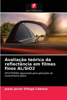 Paperback Avaliação teórica da reflectância em filmes finos AL/SiO2 [Portuguese] Book