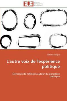 Paperback L'autre voix de l'expérience politique [French] Book