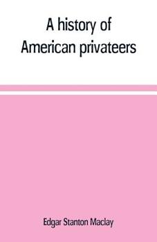 Paperback A history of American privateers Book