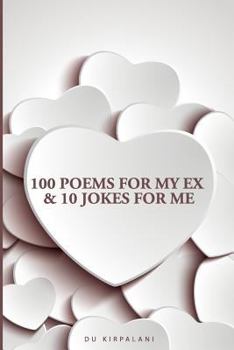 Paperback 100 Poems For My Ex & 10 Jokes For Me Book