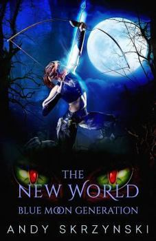 Blue Moon Generation - Book #2 of the New World