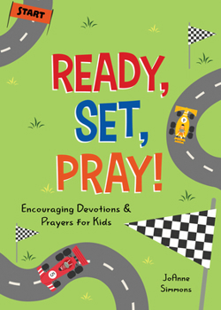 Paperback Ready, Set, Pray!: Encouraging Devotions and Prayers for Kids Book