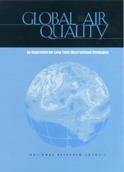 Paperback Global Air Quality: An Imperative for Long-Term Observational Strategies Book