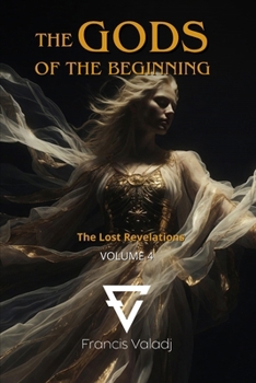 Paperback The Gods of the Beginning: Volume 4 Book