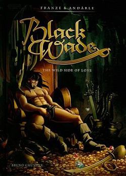 Hardcover Black Wade: The Wild Side of Love Book