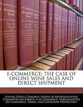 Paperback E-Commerce: The Case of Online Wine Sales and Direct Shipment Book