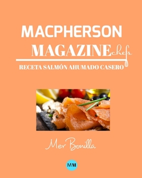 Macpherson Magazine Chef's - Receta Salm�n ahumado casero