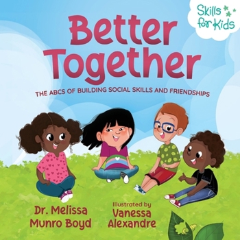 Paperback Better Together: The ABCs of Building Social Skills and Friendships Book