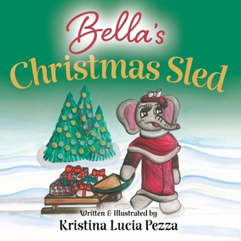 Paperback Bella's Christmas Sled: The Bella Lucia Series, Book 11 Book