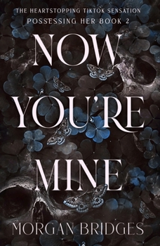 Now You're Mine: The Viral Dark Stalker Romance Everyone Is Talking About!