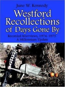 Paperback Westford Recollections of Days Gone by: Recorded Interviews, 1974-1975 a Millennium Update Book