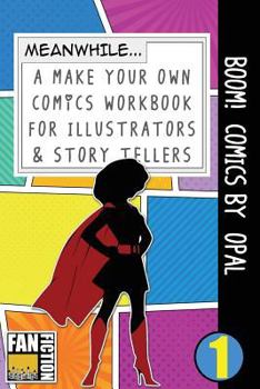 Paperback Boom! Comics by Opal: A What Happens Next Comic Book for Budding Illustrators and Story Tellers Book