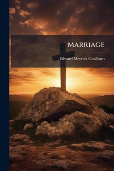 Paperback Marriage: Its Institution, Original Ideal, and the Affinity Contracted by It, 3 Sermons Book