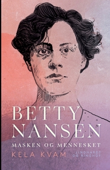 Paperback Betty Nansen. Masken og mennesket [Danish] Book