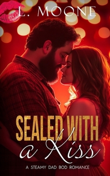 Paperback Sealed with a Kiss: A Steamy Dad Bod Romance Book