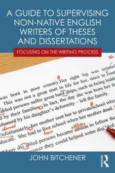 Paperback A Guide to Supervising Non-native English Writers of Theses and Dissertations: Focusing on the Writing Process Book