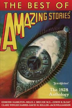 The Best of Amazing Stories: The 1928 Anthology - Book  of the Amazing Stories Magazine