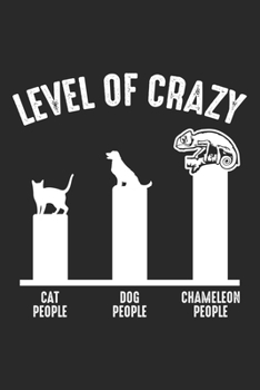 Level of Crazy Cat People Dog People Chameleon People: Cat Dog Chameleon - Funny Reptile Lizard Notebook 6x9 Inches 120 lined pages for notes Notebook ... | Organizer writing book planner diary