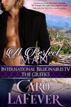 Paperback A Perfect Man: International Billionaires IV: The Greeks Book