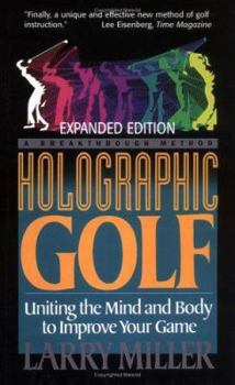 Hardcover Holographic Golf: Uniting the Mind and Body to Improve Your Game Book