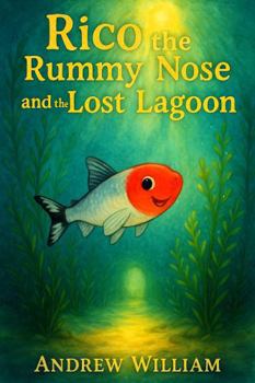 Paperback Rico the Rummy Nose and the Lost Lagoon: A daring dive into a mysterious Lagoon where a hidden secret to healing the waters is revealed. Book