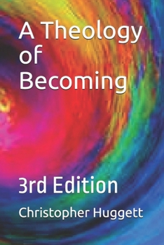 Paperback A Theology of Becoming: 3rd Edition Book