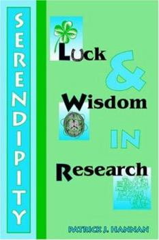 Paperback Serendipity, Luck and Wisdom in Research Book