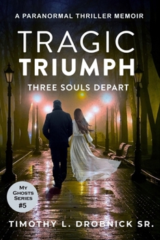 Paperback Tragic Triumph: Three Souls Depart Book