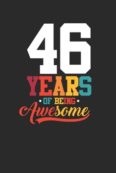 46 Years Of Being Awesome: Dotted Bullet Notebook –  Awesome Birthday Gift Idea