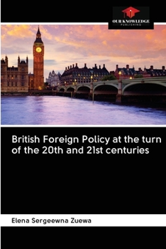 Paperback British Foreign Policy at the turn of the 20th and 21st centuries Book