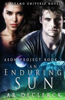 An Enduring Sun: A Takamo Universe Novel - Book #1 of the Project Aeon #Prequel