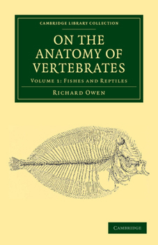 On The Anatomy Of Vertebrates: Volume 1. Fishes And Reptiles - Book  of the Cambridge Library Collection - Zoology