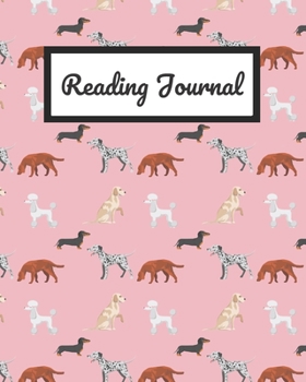 Paperback Reading Journal: Cute Dogs Reading Log For Book Lovers, Space for 100 books, 8 x 10 inches Book