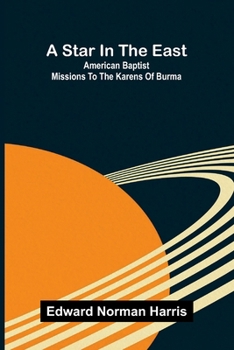 A Star in the East: American Baptist Missions to the Karens of Burma