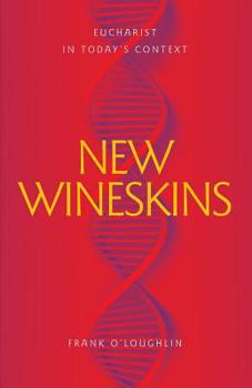 Paperback New Wineskins: Eucharist in Today's Context Book