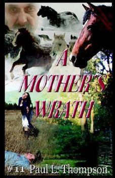 A Mother's Wrath - Book #11 of the U.S. Marshal Shorty Thompson