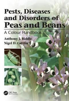 Pests and Diseases of Peas and Beans: A Color Handbook