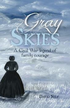 Paperback Gray Skies: A Civil War Legend of Family Courage Book