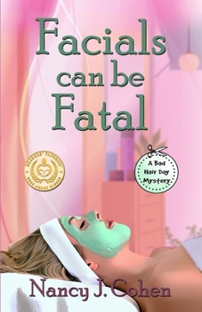 Facials Can Be Fatal - Book #13 of the Bad Hair Day Mystery