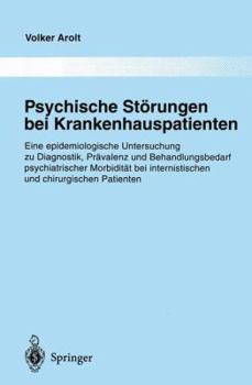 Paperback Psychische Störungen Bei Krankenhauspatienten: Eine Epidemiologische Untersuchung Zu Diagnostik, Prävalenz Und Behandlungsbedarf Psychiatrischer Morbi [German] Book