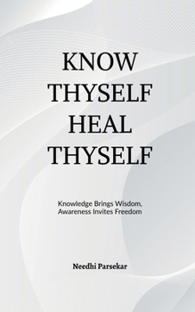 Paperback Know Thyself Heal Thyself Book