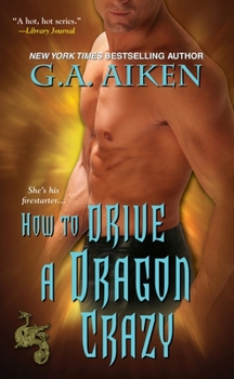 How to Drive a Dragon Crazy - Book #6 of the Dragon Kin