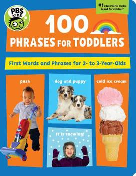 Board book PBS Kids 100 Phrases for Toddlers, 6: First Words and Phrases for 2-3 Year-Olds Book